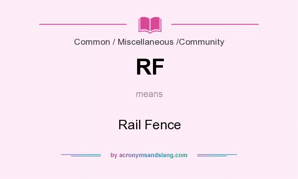 What does RF mean? It stands for Rail Fence