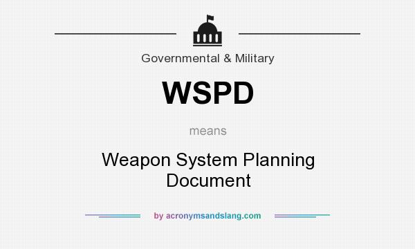 What does WSPD mean? It stands for Weapon System Planning Document