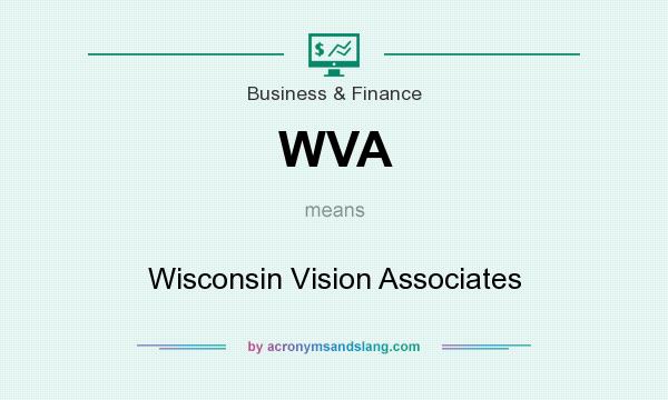 What does WVA mean? It stands for Wisconsin Vision Associates