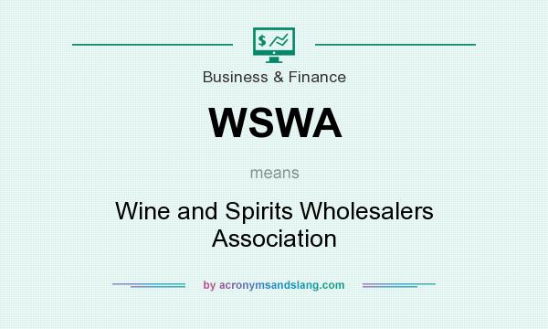 What does WSWA mean? It stands for Wine and Spirits Wholesalers Association