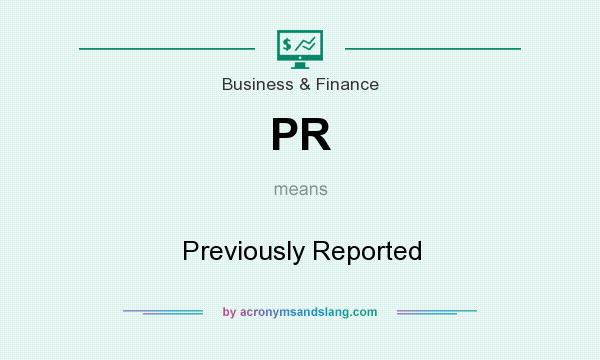 What does PR mean? It stands for Previously Reported