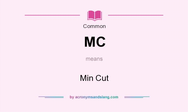 What does MC mean? It stands for Min Cut