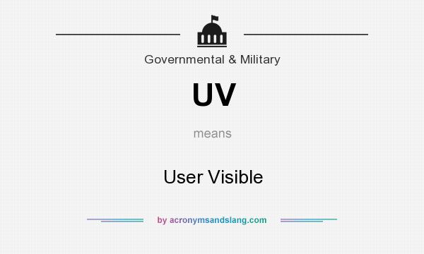 What does UV mean? It stands for User Visible