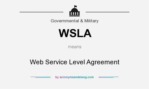 What does WSLA mean? It stands for Web Service Level Agreement