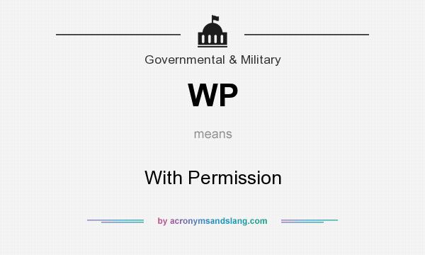 What does WP mean? It stands for With Permission