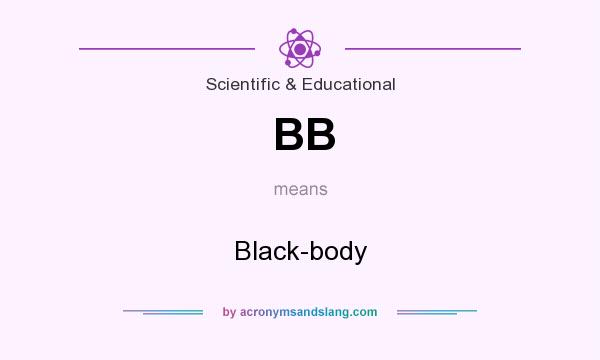 What does BB mean? It stands for Black-body