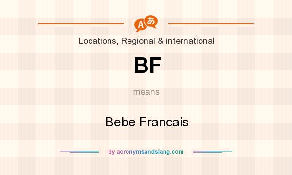What does BF mean? It stands for Bebe Francais