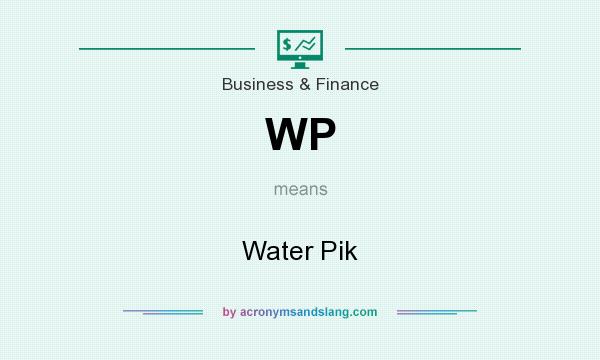 What does WP mean? It stands for Water Pik