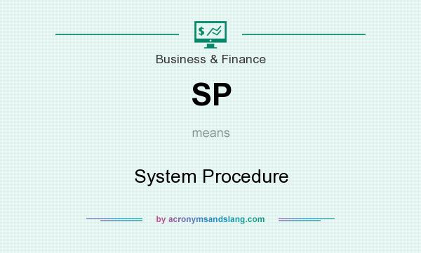 What does SP mean? It stands for System Procedure