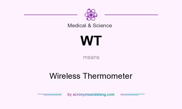 What does WT mean? It stands for Wireless Thermometer