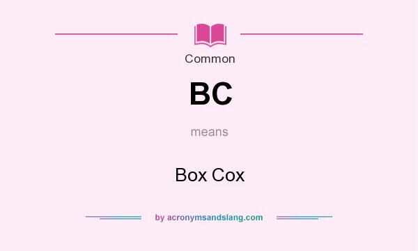 What does BC mean? It stands for Box Cox