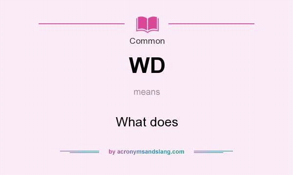 What does WD mean? It stands for What does