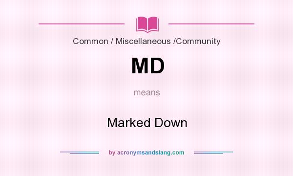 What does MD mean? It stands for Marked Down