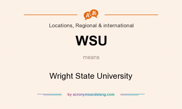 What does WSU mean? It stands for Wright State University