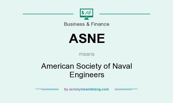 What does ASNE mean? It stands for American Society of Naval Engineers