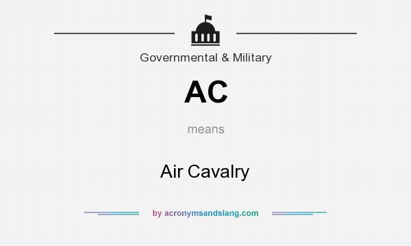What does AC mean? It stands for Air Cavalry