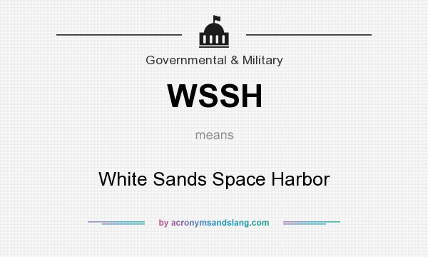 What does WSSH mean? It stands for White Sands Space Harbor