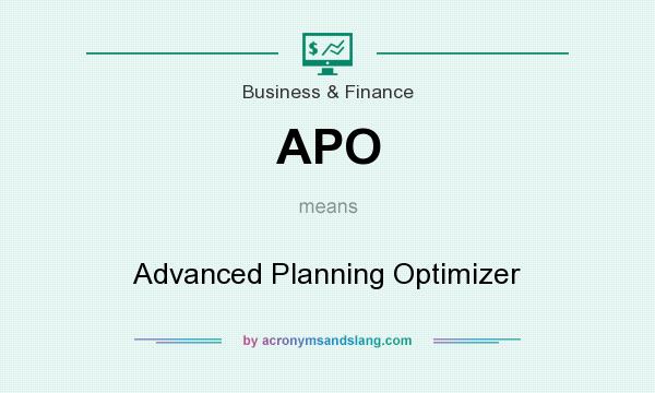 What does APO mean? It stands for Advanced Planning Optimizer