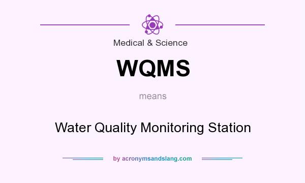What does WQMS mean? It stands for Water Quality Monitoring Station