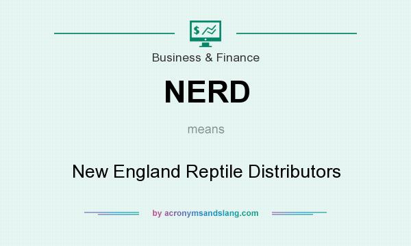 What does NERD mean? It stands for New England Reptile Distributors