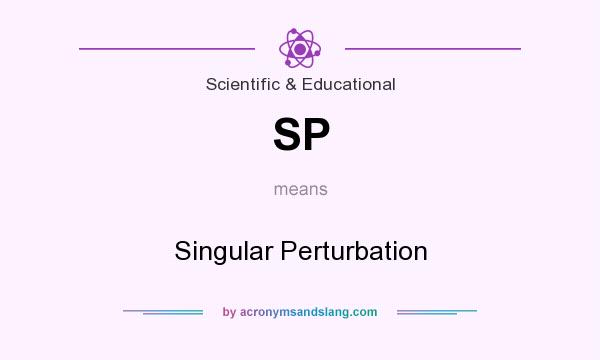 What does SP mean? It stands for Singular Perturbation