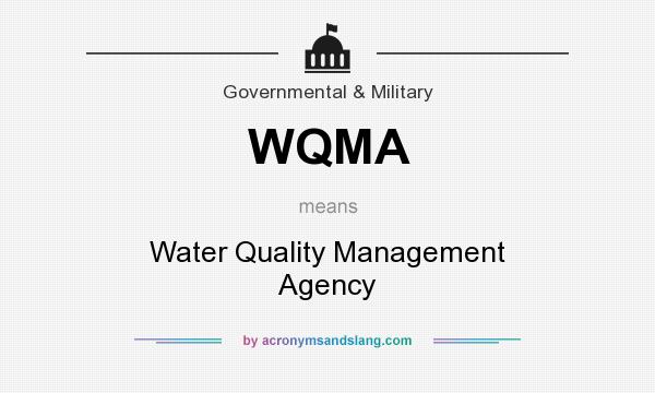 What does WQMA mean? It stands for Water Quality Management Agency