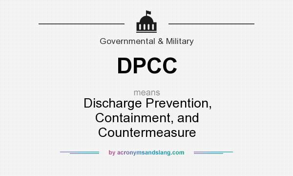 What does DPCC mean? It stands for Discharge Prevention, Containment, and Countermeasure