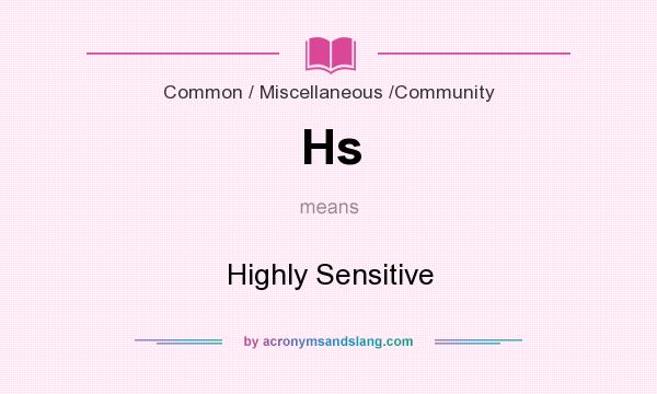 What does Hs mean? It stands for Highly Sensitive