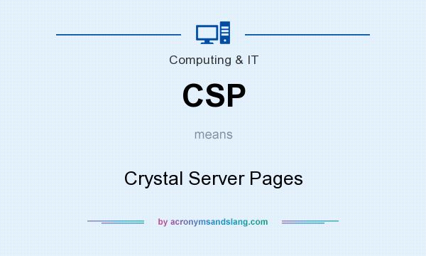 What does CSP mean? It stands for Crystal Server Pages
