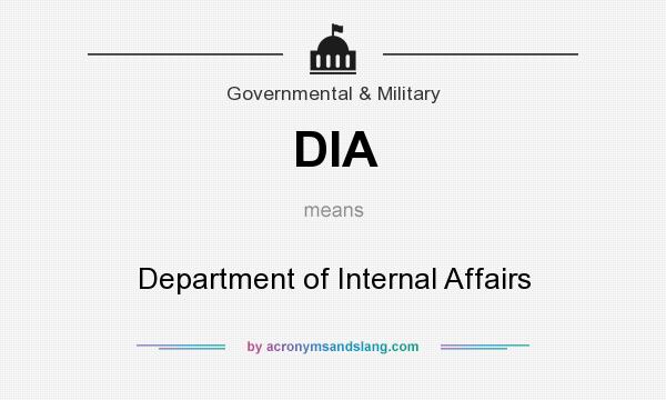 What does DIA mean? It stands for Department of Internal Affairs