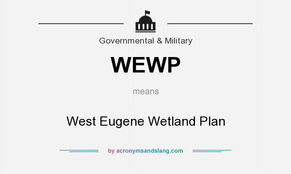 What does WEWP mean? It stands for West Eugene Wetland Plan