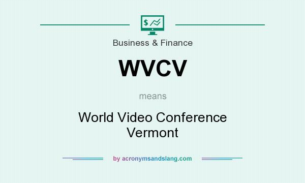 What does WVCV mean? It stands for World Video Conference Vermont