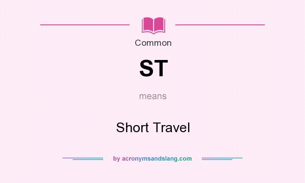 What does ST mean? It stands for Short Travel