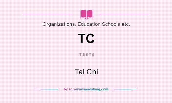 What does TC mean? It stands for Tai Chi