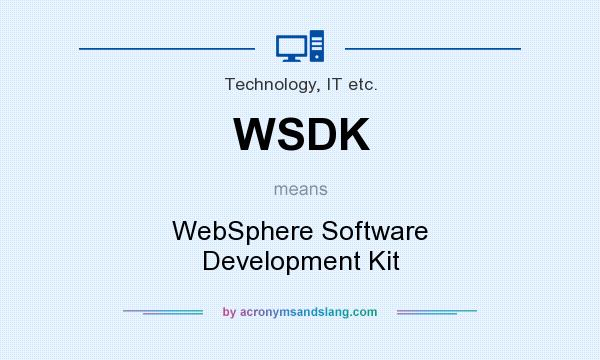 What does WSDK mean? It stands for WebSphere Software Development Kit