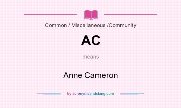 What does AC mean? It stands for Anne Cameron