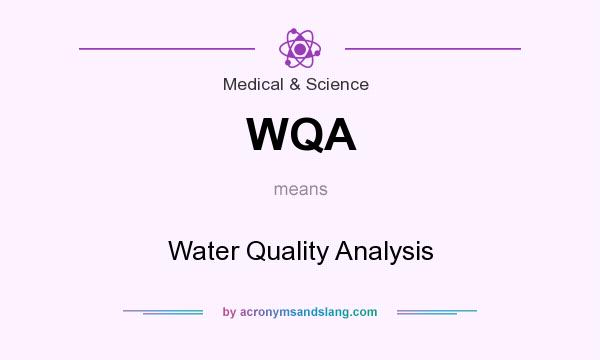 What does WQA mean? It stands for Water Quality Analysis