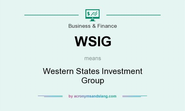 What does WSIG mean? It stands for Western States Investment Group