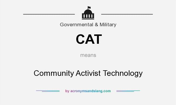 What does CAT mean? It stands for Community Activist Technology