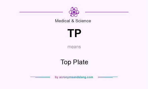 What does TP mean? It stands for Top Plate