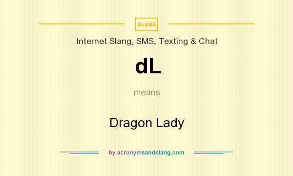 What does dL mean? It stands for Dragon Lady