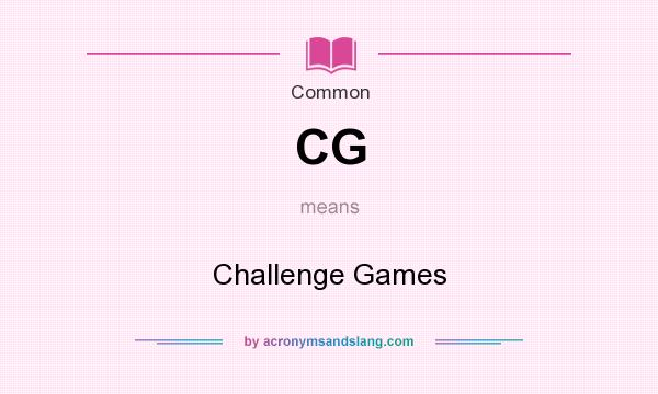 What does CG mean? It stands for Challenge Games