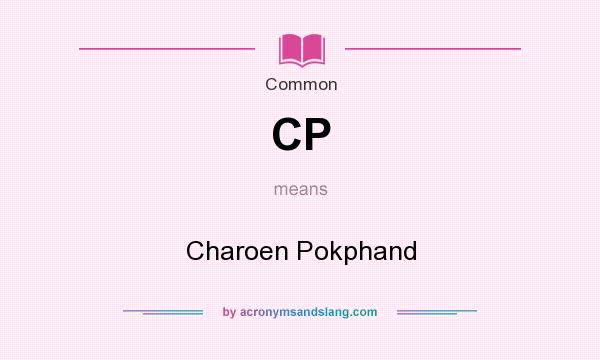 What does CP mean? It stands for Charoen Pokphand
