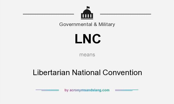 What does LNC mean? It stands for Libertarian National Convention