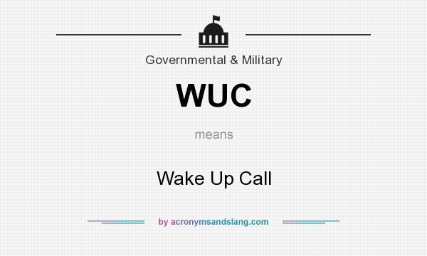 What does WUC mean? It stands for Wake Up Call