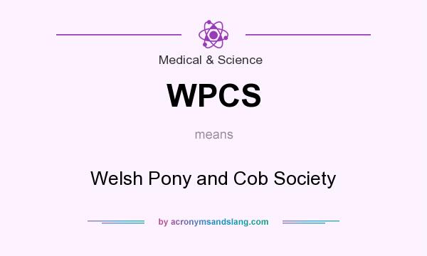 What does WPCS mean? It stands for Welsh Pony and Cob Society