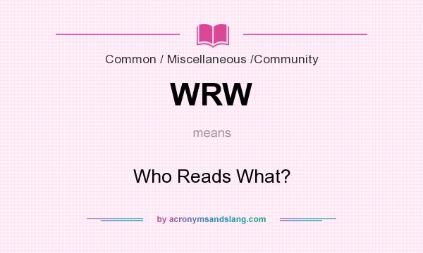 What does WRW mean? It stands for Who Reads What?