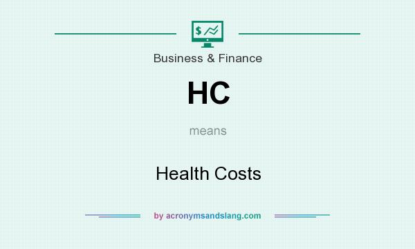 What does HC mean? It stands for Health Costs