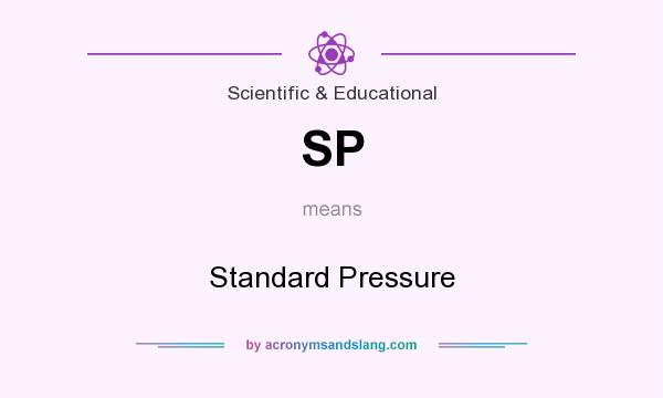 What does SP mean? It stands for Standard Pressure