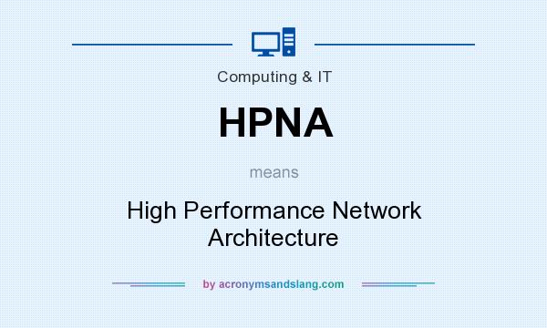 What does HPNA mean? It stands for High Performance Network Architecture